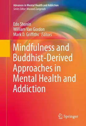 Shonin / Gordon / Griffiths |  Mindfulness and Buddhist-Derived Approaches in Mental Health and Addiction | eBook | Sack Fachmedien