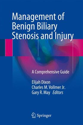 Dixon / May / Vollmer Jr. |  Management of Benign Biliary Stenosis and Injury | Buch |  Sack Fachmedien