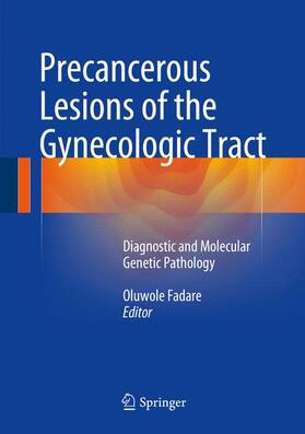 Fadare |  Precancerous Lesions of the Gynecologic Tract | Buch |  Sack Fachmedien