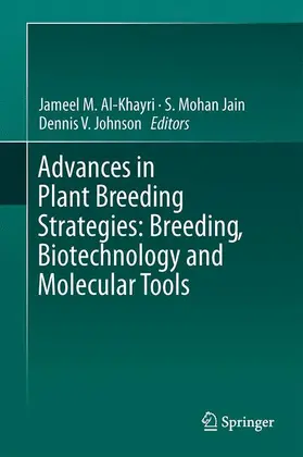 Al-Khayri / Johnson / Jain |  Advances in Plant Breeding Strategies: Breeding, Biotechnology and Molecular Tools | Buch |  Sack Fachmedien