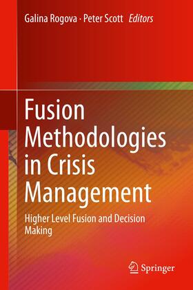 Scott / Rogova |  Fusion Methodologies in Crisis Management | Buch |  Sack Fachmedien