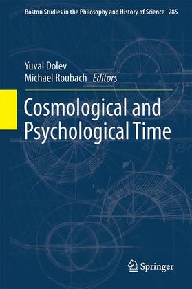 Roubach / Dolev |  Cosmological and Psychological Time | Buch |  Sack Fachmedien