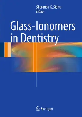 Sidhu |  Glass-Ionomers in Dentistry | Buch |  Sack Fachmedien