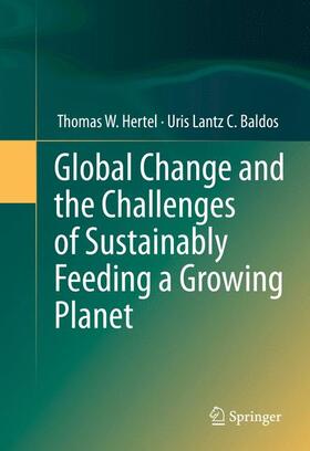 Baldos / Hertel |  Global Change and the Challenges of Sustainably Feeding a Growing Planet | Buch |  Sack Fachmedien
