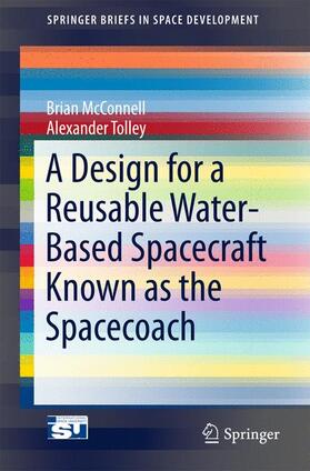 Tolley / McConnell |  A Design for a Reusable Water-Based Spacecraft Known as the Spacecoach | Buch |  Sack Fachmedien