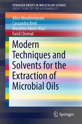 Meullemiestre / Chemat / Breil |  Modern Techniques and Solvents for the Extraction of Microbial Oils | Buch |  Sack Fachmedien