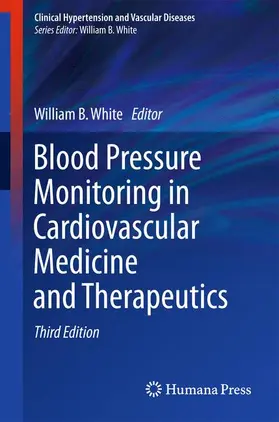 White |  Blood Pressure Monitoring in Cardiovascular Medicine and Therapeutics | Buch |  Sack Fachmedien