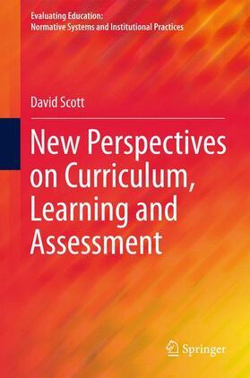 Scott | New Perspectives on Curriculum, Learning and Assessment | Buch | 978-3-319-22830-3 | sack.de