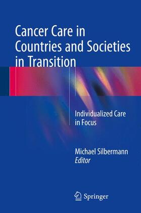 Silbermann |  Cancer Care in Countries and Societies in Transition | Buch |  Sack Fachmedien