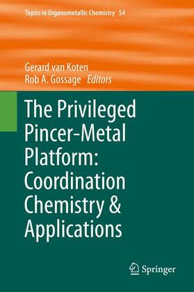 Gossage / van Koten |  The Privileged Pincer-Metal Platform: Coordination Chemistry & Applications | Buch |  Sack Fachmedien