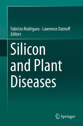 Datnoff / Rodrigues |  Silicon and Plant Diseases | Buch |  Sack Fachmedien