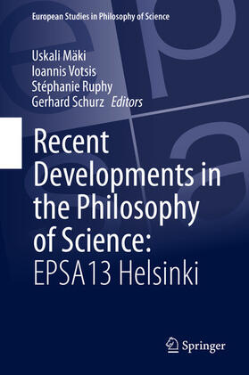 Mäki / Votsis / Ruphy |  Recent Developments in the Philosophy of Science: EPSA13 Helsinki | eBook | Sack Fachmedien