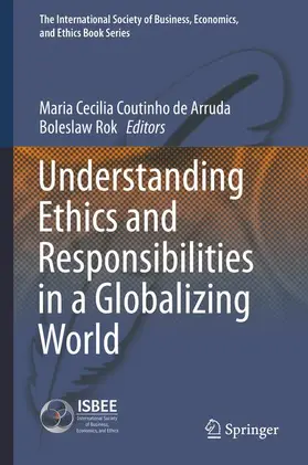 Rok / Coutinho de Arruda |  Understanding Ethics and Responsibilities in a Globalizing World | Buch |  Sack Fachmedien