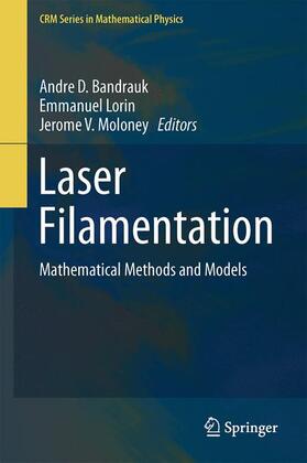 Bandrauk / Moloney / Lorin |  Laser Filamentation | Buch |  Sack Fachmedien