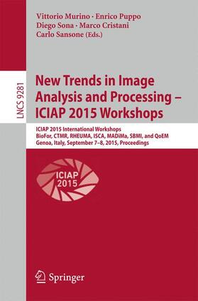 Murino / Puppo / Sansone |  New Trends in Image Analysis and Processing -- ICIAP 2015 Workshops | Buch |  Sack Fachmedien