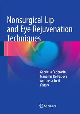 Fabbrocini / Tosti / De Padova |  Nonsurgical Lip and Eye Rejuvenation Techniques | Buch |  Sack Fachmedien