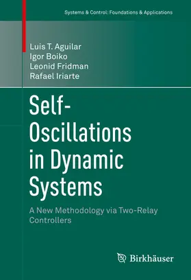 Aguilar / Boiko / Fridman |  Self-Oscillations in Dynamic Systems | eBook | Sack Fachmedien