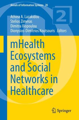 Lazakidou / Koutsouris / Zimeras |  mHealth Ecosystems and Social Networks in Healthcare | Buch |  Sack Fachmedien