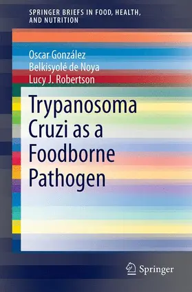 de Noya / Robertson / González |  Trypanosoma cruzi as a Foodborne Pathogen | Buch |  Sack Fachmedien