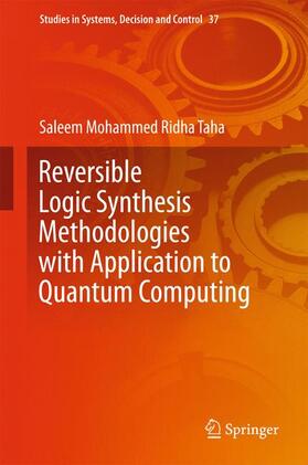 Ridha Taha |  Reversible Logic Synthesis Methodologies with Application to Quantum Computing | Buch |  Sack Fachmedien