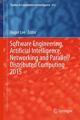 Lee |  Software Engineering, Artificial Intelligence, Networking and Parallel/Distributed Computing 2015 | Buch |  Sack Fachmedien