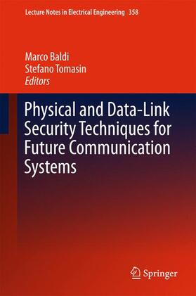 Tomasin / Baldi |  Physical and Data-Link Security Techniques for Future Communication Systems | Buch |  Sack Fachmedien