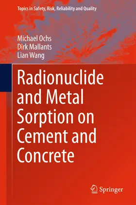 Ochs / Mallants / Wang |  Radionuclide and Metal Sorption on Cement and Concrete | eBook | Sack Fachmedien