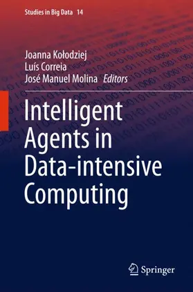 Kolodziej / Kolodziej / Manuel Molina |  Intelligent Agents in Data-intensive Computing | Buch |  Sack Fachmedien