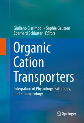 Ciarimboli / Schlatter / Gautron |  Organic Cation Transporters | Buch |  Sack Fachmedien