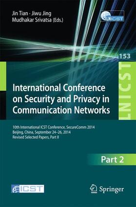 Tian / Srivatsa / Jing |  International Conference on Security and Privacy in Communication Networks | Buch |  Sack Fachmedien