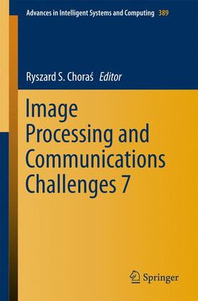 Choras / Choras |  Image Processing and Communications Challenges 7 | Buch |  Sack Fachmedien
