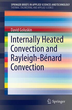 Goluskin |  Internally Heated Convection and Rayleigh-Bénard Convection | Buch |  Sack Fachmedien