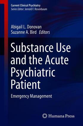 Bird / Donovan |  Substance Use and the Acute Psychiatric Patient | Buch |  Sack Fachmedien