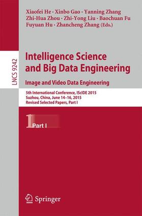 He / Gao / Zhang |  Intelligence Science and Big Data Engineering. Image and Video Data Engineering | Buch |  Sack Fachmedien