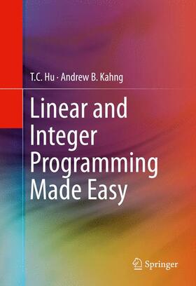 Kahng / Hu |  Linear and Integer Programming Made Easy | Buch |  Sack Fachmedien