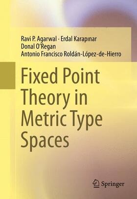 Agarwal / Roldán-López-de-Hierro / KARAPINAR |  Fixed Point Theory in Metric Type Spaces | Buch |  Sack Fachmedien