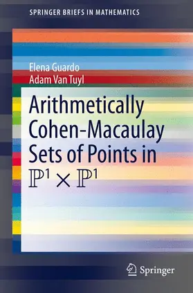 Van Tuyl / Guardo |  Arithmetically Cohen-Macaulay Sets of Points in P^1 x P^1 | Buch |  Sack Fachmedien