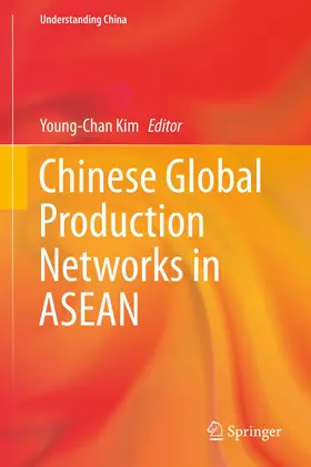 Kim |  Chinese Global Production Networks in ASEAN | eBook | Sack Fachmedien