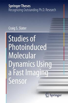Slater |  Studies of Photoinduced Molecular Dynamics Using a Fast Imaging Sensor | Buch |  Sack Fachmedien