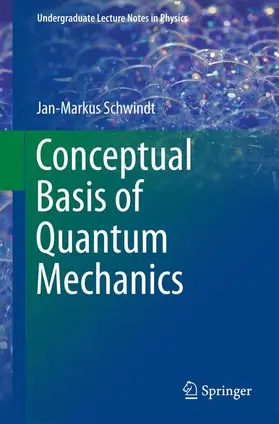 Schwindt |  Conceptual Basis of Quantum Mechanics | Buch |  Sack Fachmedien