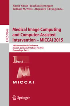 Navab / Hornegger / Wells |  Medical Image Computing and Computer-Assisted Intervention -- MICCAI 2015 | eBook | Sack Fachmedien