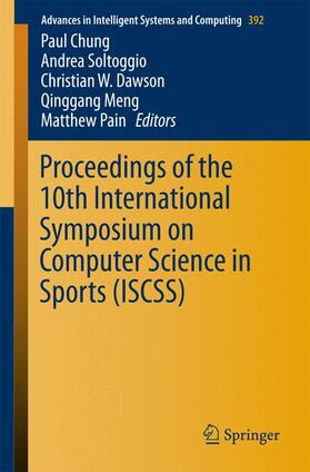 Chung / Soltoggio / Pain |  Proceedings of the 10th International Symposium on Computer Science in Sports (ISCSS) | Buch |  Sack Fachmedien