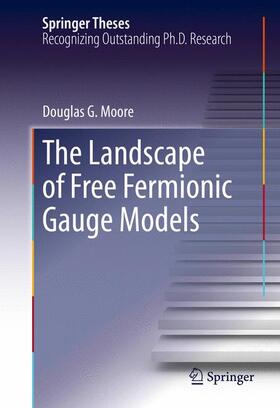 Moore |  The Landscape of Free Fermionic Gauge Models | Buch |  Sack Fachmedien