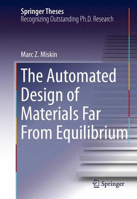 Miskin |  The Automated Design of Materials Far From Equilibrium | Buch |  Sack Fachmedien