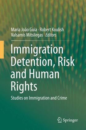 Guia / Mitsilegas / Koulish |  Immigration Detention, Risk and Human Rights | Buch |  Sack Fachmedien