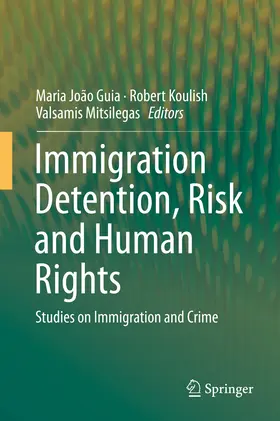 Guia / Koulish / Mitsilegas |  Immigration Detention, Risk and Human Rights | eBook | Sack Fachmedien