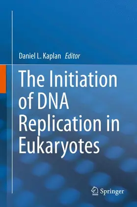 Kaplan |  The Initiation of DNA Replication in Eukaryotes | Buch |  Sack Fachmedien