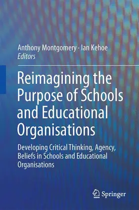 Kehoe / Montgomery |  Reimagining the Purpose of Schools and Educational Organisations | Buch |  Sack Fachmedien