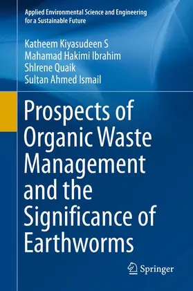 Kiyasudeen S / Ibrahim / Quaik | Prospects of Organic Waste Management and its Practices | Buch | 978-3-319-24706-9 | sack.de