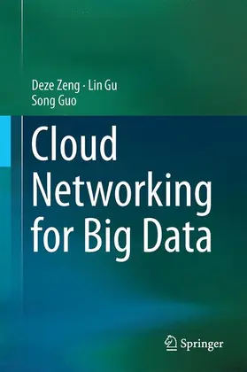 Zeng / Guo / Gu |  Cloud Networking for Big Data | Buch |  Sack Fachmedien